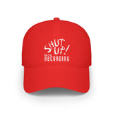 Shut Up! We're RECORDING -  Baseball Cap