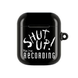 Shut Up! We're RECORDING - AirPod Case - Fun & Stylish Accessory, Perfect Gift for Music Lovers, Audiophiles, Birthdays, Holidays, and Unique Celebrations