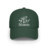 Shut Up! We're RECORDING -  Baseball Cap
