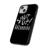 Shut Up! We're RECORDING - Tough Cases