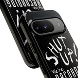 Shut Up! We're RECORDING - Tough Cases