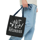 Shut Up! We're RECORDING - Tote Bag (AOP)