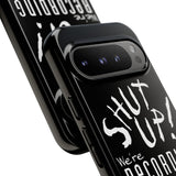 Shut Up! We're RECORDING - Tough Cases