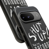 Shut Up! We're RECORDING - Tough Cases