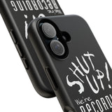 Shut Up! We're RECORDING - Tough Cases