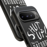 Shut Up! We're RECORDING - Tough Cases