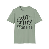 Shut Up! We're RECORDING - Unisex Softstyle T-Shirt, Funny Music Tee, Gift for Musicians, Studio Shirt, Music Fan Apparel
