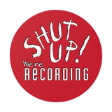 Shut Up! We're RECORDING -  Round Vinyl Stickers, Musicians Gift, Laptop Decor, Studio Decor, Fun Work Reminder, Audio Production Accessories