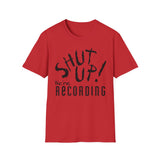 Shut Up! We're RECORDING - Unisex Softstyle T-Shirt, Funny Music Tee, Gift for Musicians, Studio Shirt, Music Fan Apparel