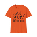 Shut Up! We're RECORDING - Unisex Softstyle T-Shirt, Funny Music Tee, Gift for Musicians, Studio Shirt, Music Fan Apparel
