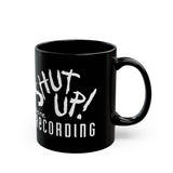 Shut Up! We're Recording Mug — Funny Recording Studio Coffee Cup