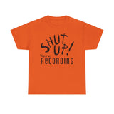 Shut Up! We're RECORDING - Unisex Heavy Cotton Tee - Casual Comfort for Every Occasion, Everyday Wear, Gift for Friends, Summer Essential, Unisex Fashion Tee