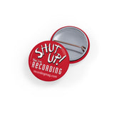 Shut Up! We're RECORDING - Recording Studio Round Pins, Fun Music Accessories, Retro Backpack Pins, DIY Gift for Musicians, Creative Decor