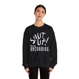 Shut Up! We're RECORDING - Recording Studio Crewneck Sweatshirt, Music Sweatshirt, Gift for Musicians, Funny Crewneck, Cozy Unisex Apparel