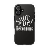 Shut Up! We're RECORDING - Tough Cases