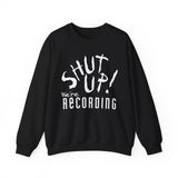 Shut Up! We're RECORDING - Recording Studio Crewneck Sweatshirt, Music Sweatshirt, Gift for Musicians, Funny Crewneck, Cozy Unisex Apparel