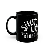 Shut Up! We're Recording Mug — Funny Recording Studio Coffee Cup