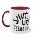 Shut Up! We're Recording Coffee Mug — Funny Podcast/Streamer Two-Tone 11oz Mug