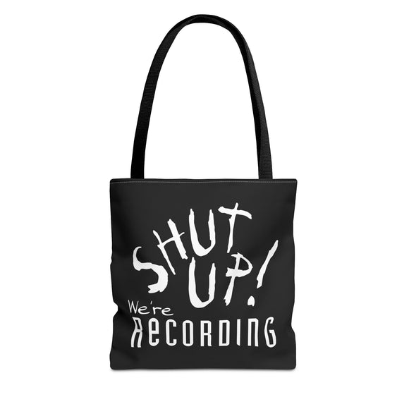 Shut Up! We're RECORDING - Tote Bag (AOP)