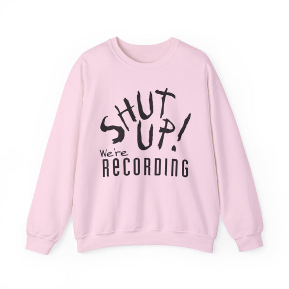 Shut Up! We're RECORDING - Recording Studio Crewneck Sweatshirt, Music Sweatshirt, Gift for Musicians, Funny Crewneck, Cozy Unisex Apparel