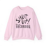 Shut Up! We're RECORDING - Recording Studio Crewneck Sweatshirt, Music Sweatshirt, Gift for Musicians, Funny Crewneck, Cozy Unisex Apparel