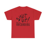 Shut Up! We're RECORDING - Unisex Heavy Cotton Tee - Casual Comfort for Every Occasion, Everyday Wear, Gift for Friends, Summer Essential, Unisex Fashion Tee