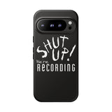 Shut Up! We're RECORDING - Tough Cases