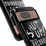 Shut Up! We're RECORDING - Tough Cases