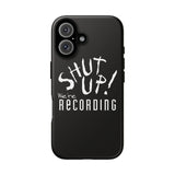 Shut Up! We're RECORDING - Tough Cases