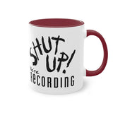 Shut Up! We're Recording Coffee Mug — Funny Podcast/Streamer Two-Tone 11oz Mug