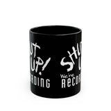 Shut Up! We're Recording Mug — Funny Recording Studio Coffee Cup