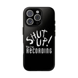 Shut Up! We're RECORDING - Tough Cases