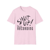 Shut Up! We're RECORDING - Unisex Softstyle T-Shirt, Funny Music Tee, Gift for Musicians, Studio Shirt, Music Fan Apparel