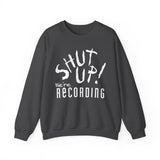 Shut Up! We're RECORDING - Recording Studio Crewneck Sweatshirt, Music Sweatshirt, Gift for Musicians, Funny Crewneck, Cozy Unisex Apparel