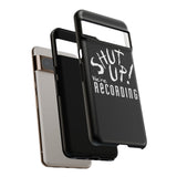 Shut Up! We're RECORDING - Tough Cases