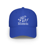 Shut Up! We're RECORDING -  Baseball Cap