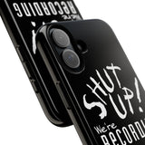 Shut Up! We're RECORDING - Tough Cases