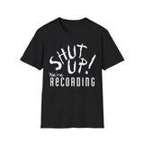 Shut Up! We're RECORDING - Unisex Softstyle T-Shirt, Funny Music Tee, Gift for Musicians, Studio Shirt, Music Fan Apparel