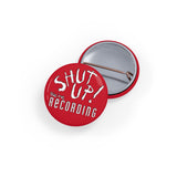 Shut Up! We're RECORDING - Recording Studio Round Pins, Fun Music Accessories, Retro Backpack Pins, DIY Gift for Musicians, Creative Decor