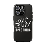 Shut Up! We're RECORDING - Tough Cases