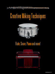 Creative Miking Techniques: Flute, Snare, Piano and More