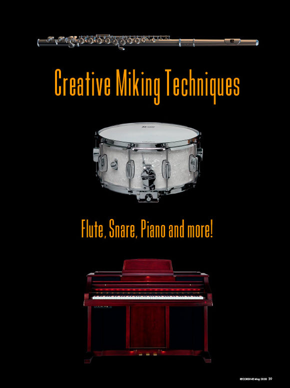 Creative Miking Techniques: Flute, Snare, Piano and More