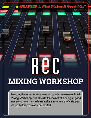 Mixing Workshop Chapter 1: What Makes A Great Mix