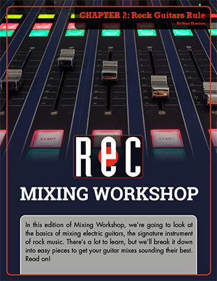 Mixing Workshop Chapter 2: Rock Guitars Rule